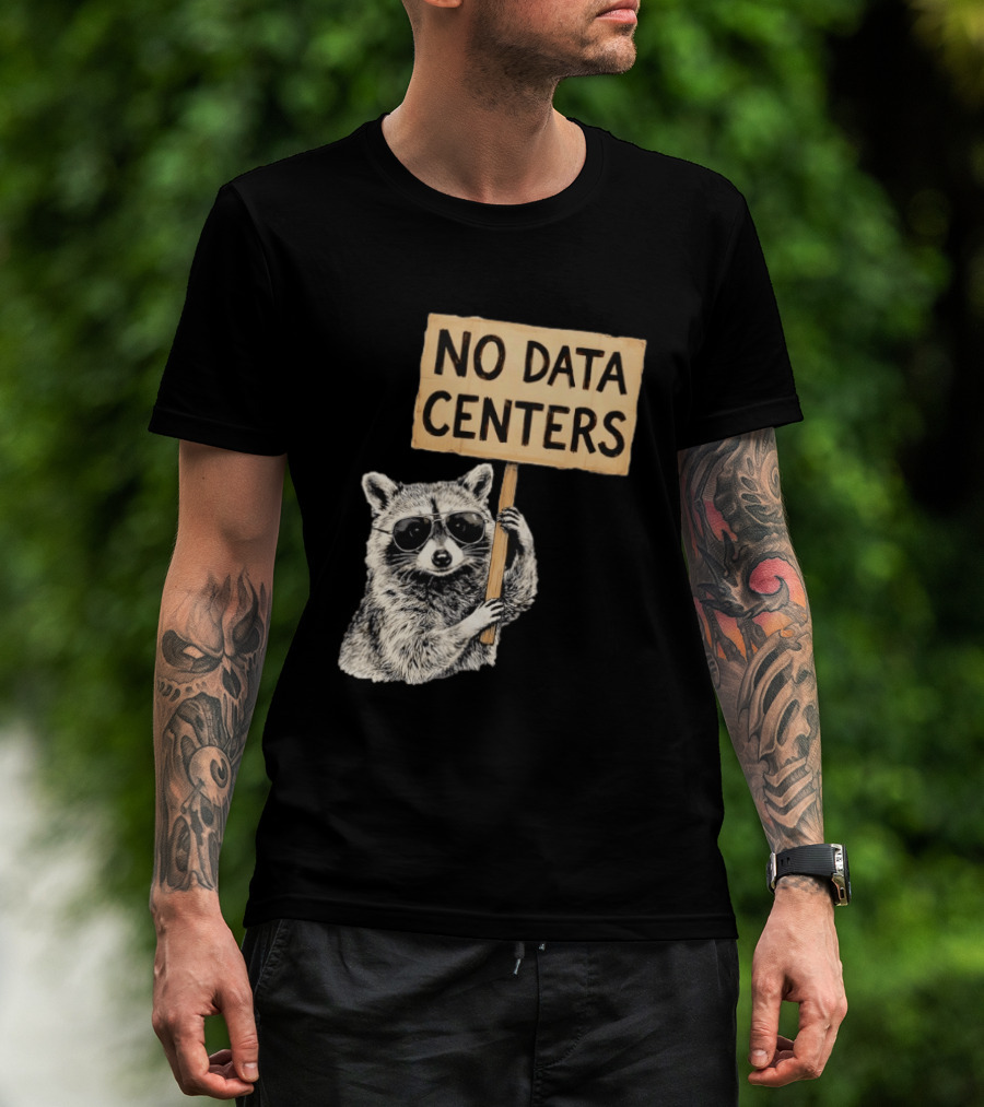 Raccoon Holding No Data Centers Protest Sign With Sunglasses T-Shirt