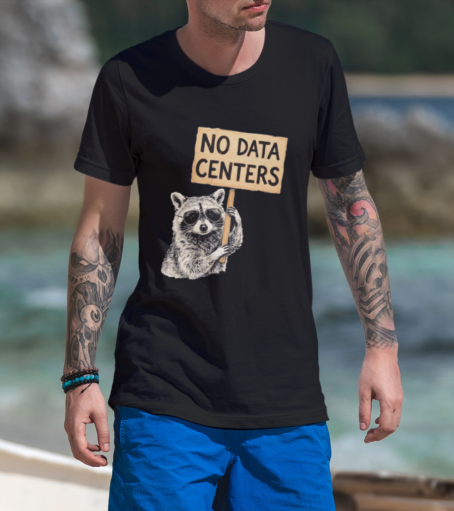 Raccoon Holding No Data Centers Protest Sign With Sunglasses T-Shirt