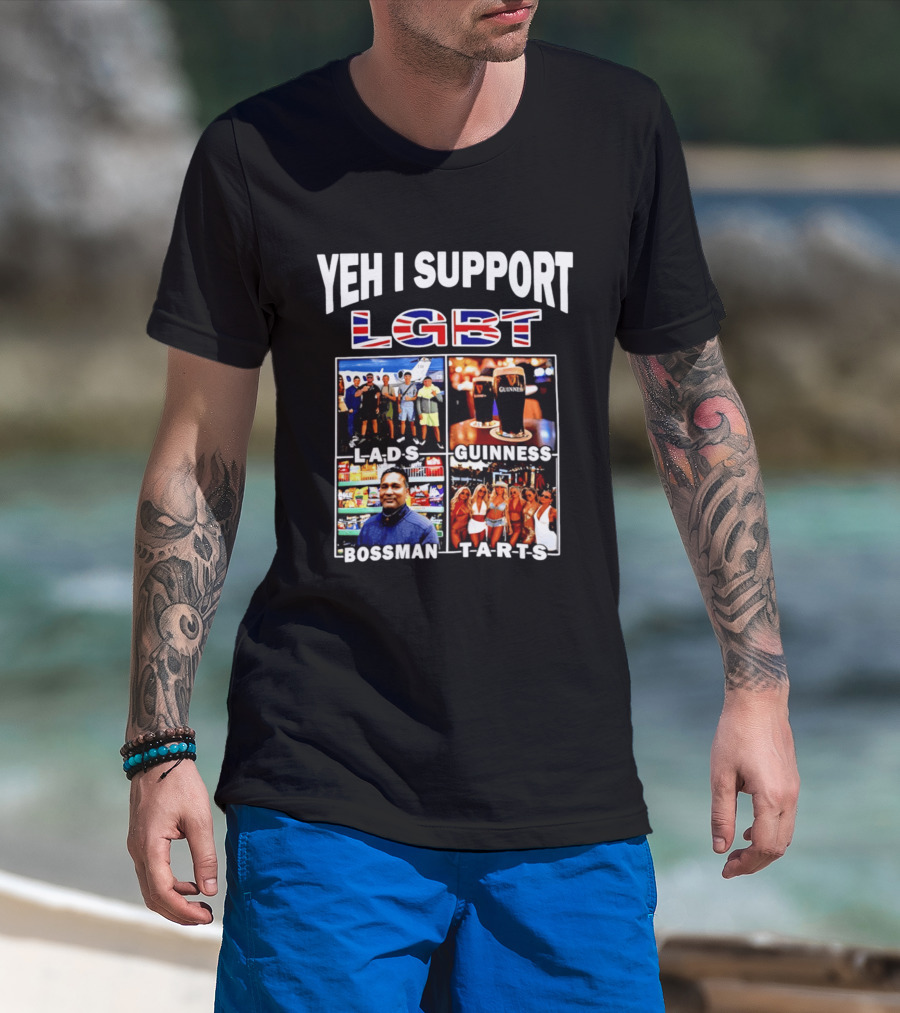 Yeh I Support LGBT Lads Guinness Bossman Tarts T-Shirt