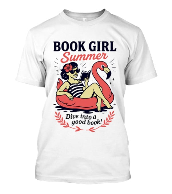 Book Girl Summer Flamingo Beach Reading Dive Into A Good Book T-Shirt