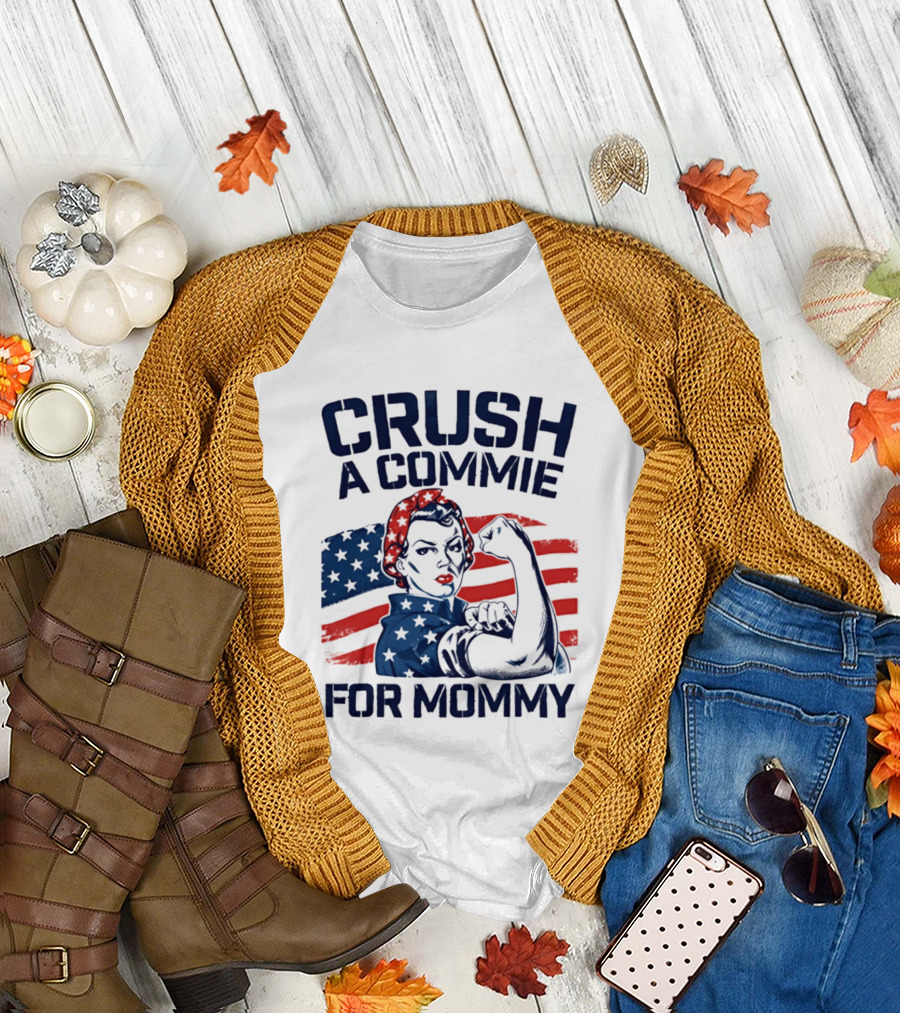 Crush A Commie For Mommy Rosie The Riveter American Flag T-Shirt