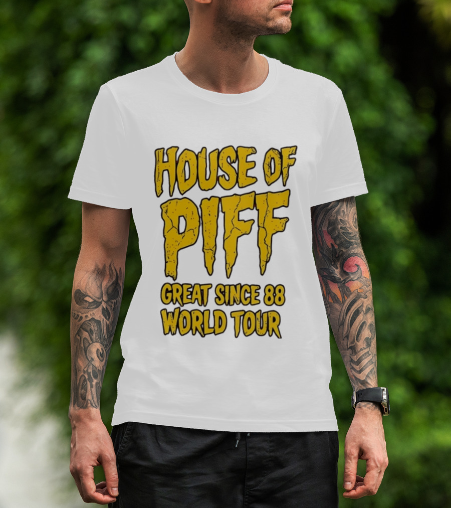 House Of PIFF Great Since 88 World Tour T-Shirt