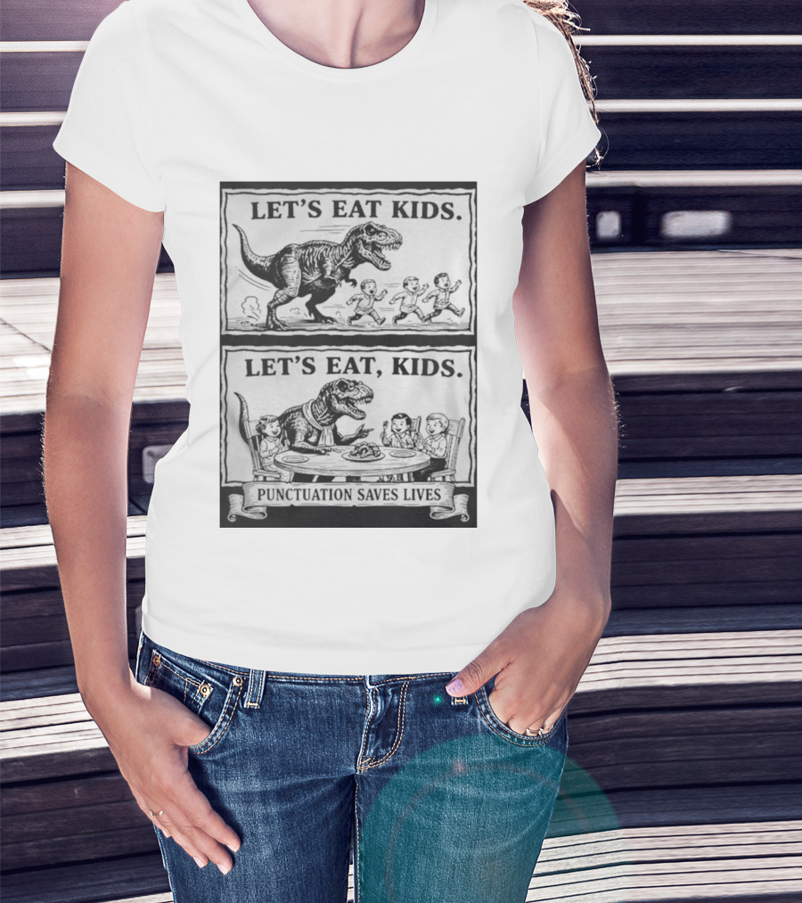 Let's Eat Kids Punctuation Saves Lives Dinosaur Humor T-Shirt