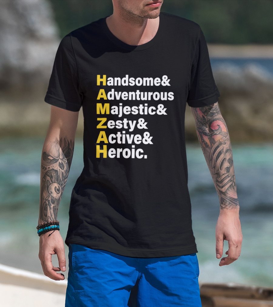 HAMZAH Handsome Adventurous Majestic Zesty Active Heroic T-Shirt