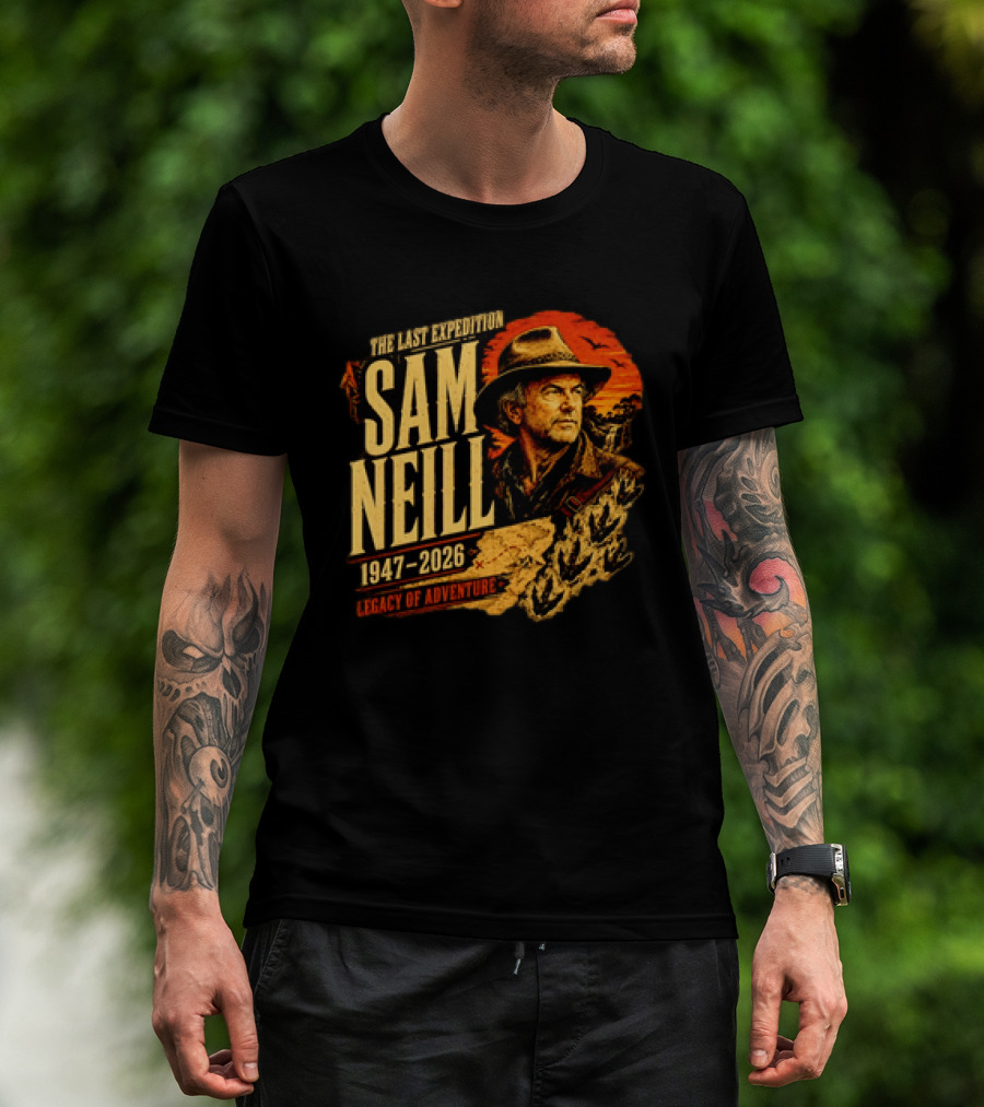 Sam Neill The Last Expedition 1947 2026 Legacy Of Adventure Journey T-Shirt