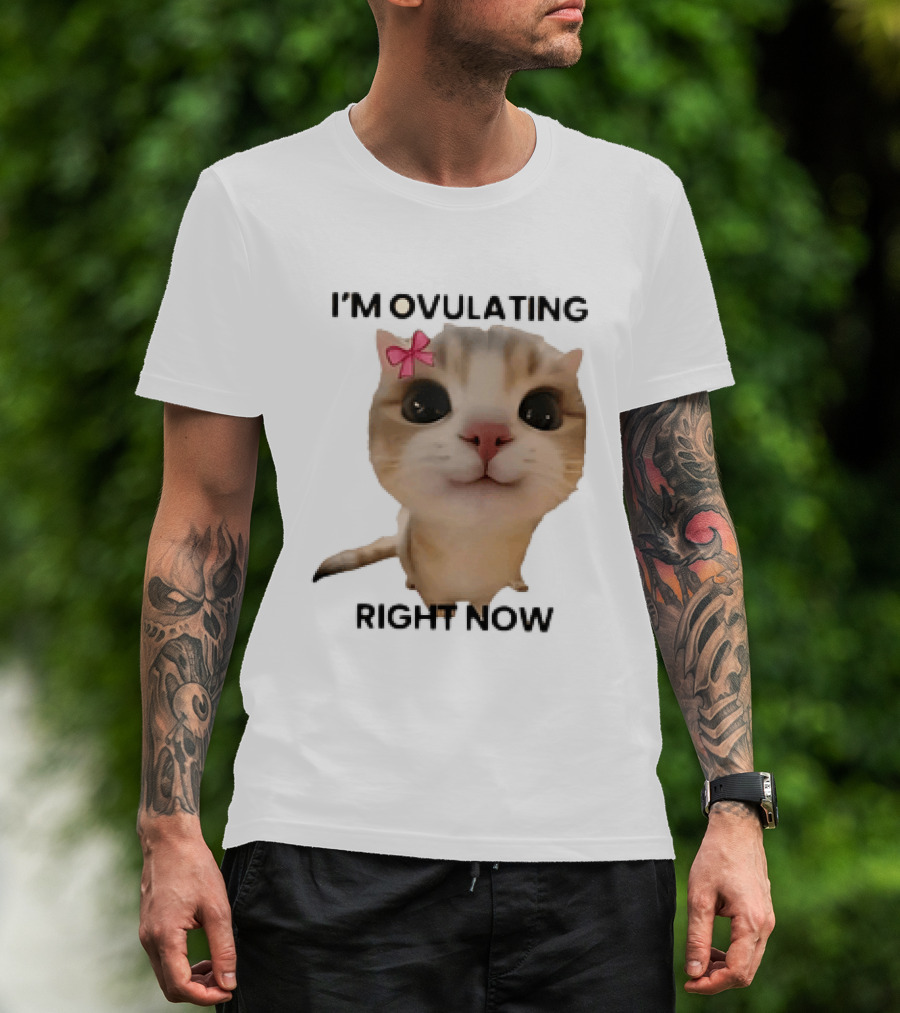 I'm Ovulating Right Now Cute Cat With Bow T-Shirt