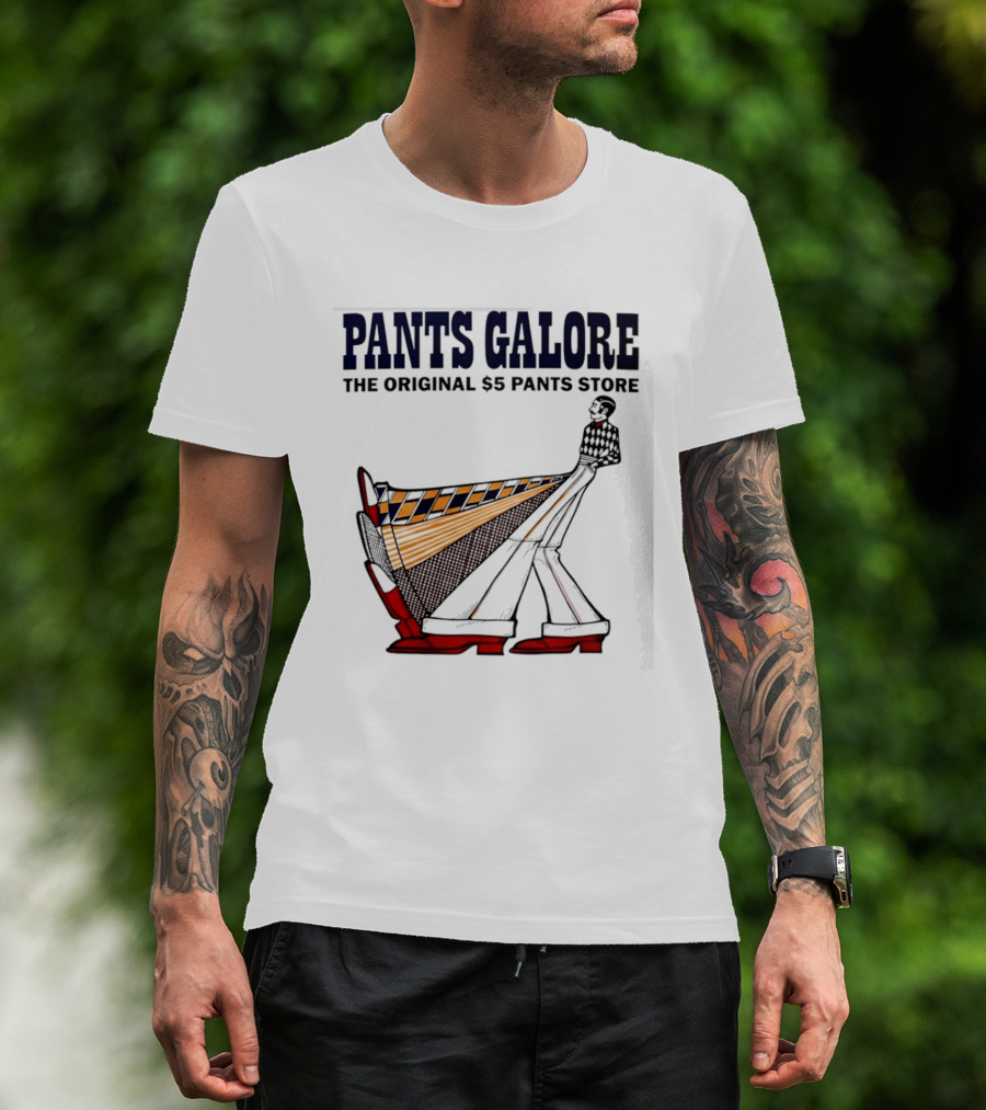 Pants Galore The Original $5 Pants Store T-Shirt