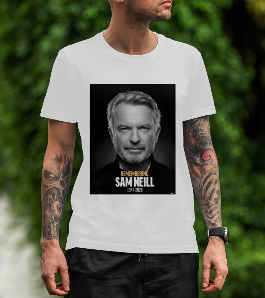 Remembering Sam Neill 1947 2026 Commemorative T-Shirt