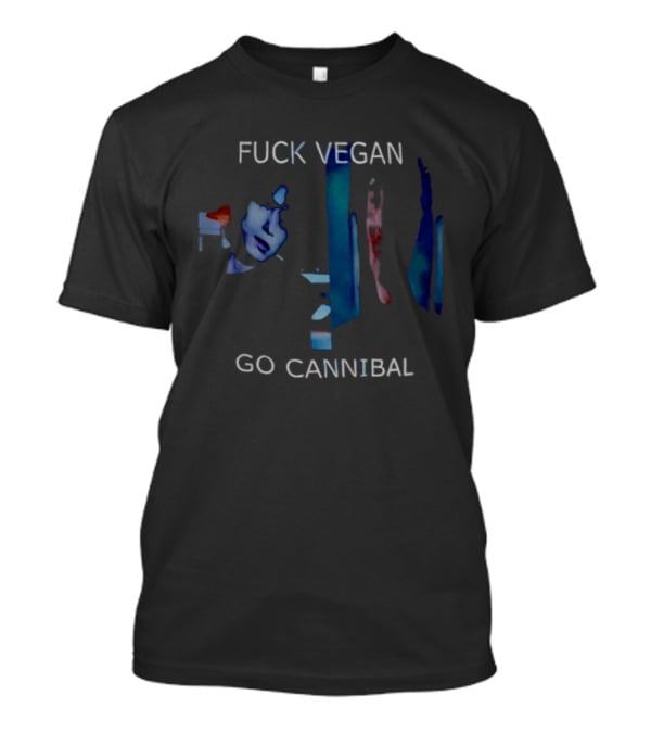Fck Vegan Go Cannibal Abstract Expressionist T-Shirt