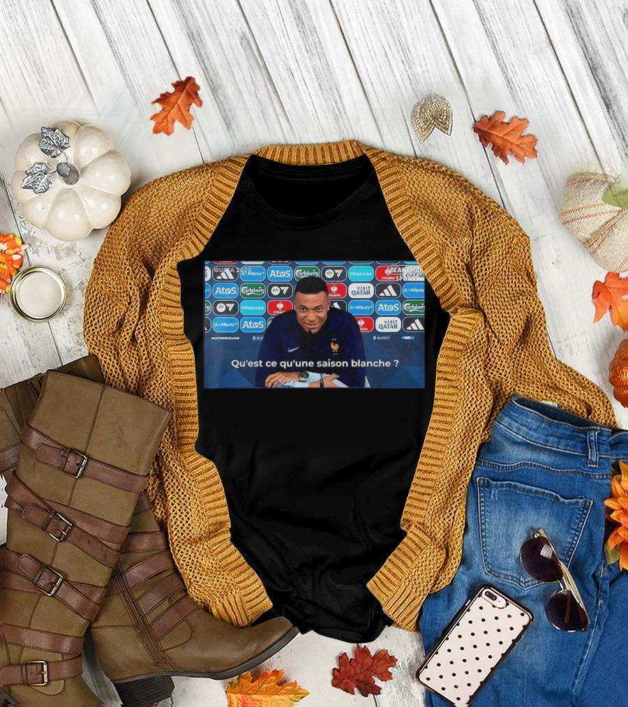 UEFA 2025 Mbappé Qu'est Ce Qu'une Saison Blanche BeanymanSports T-Shirt