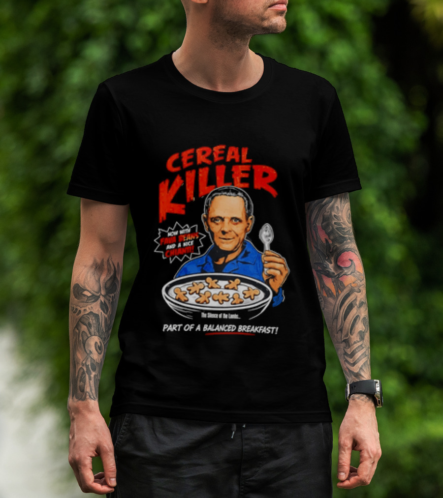 The Silence Of The Lambs Hannibal Lecter Cereal Killer Part Of A Balanced Breakfast T-Shirt
