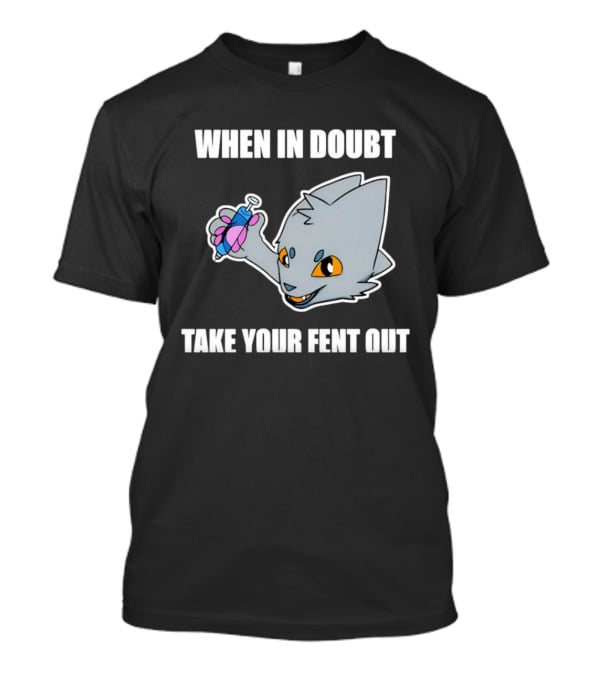 When In Doubt Take Your Fent Out Funny Cat Syringe T-Shirt