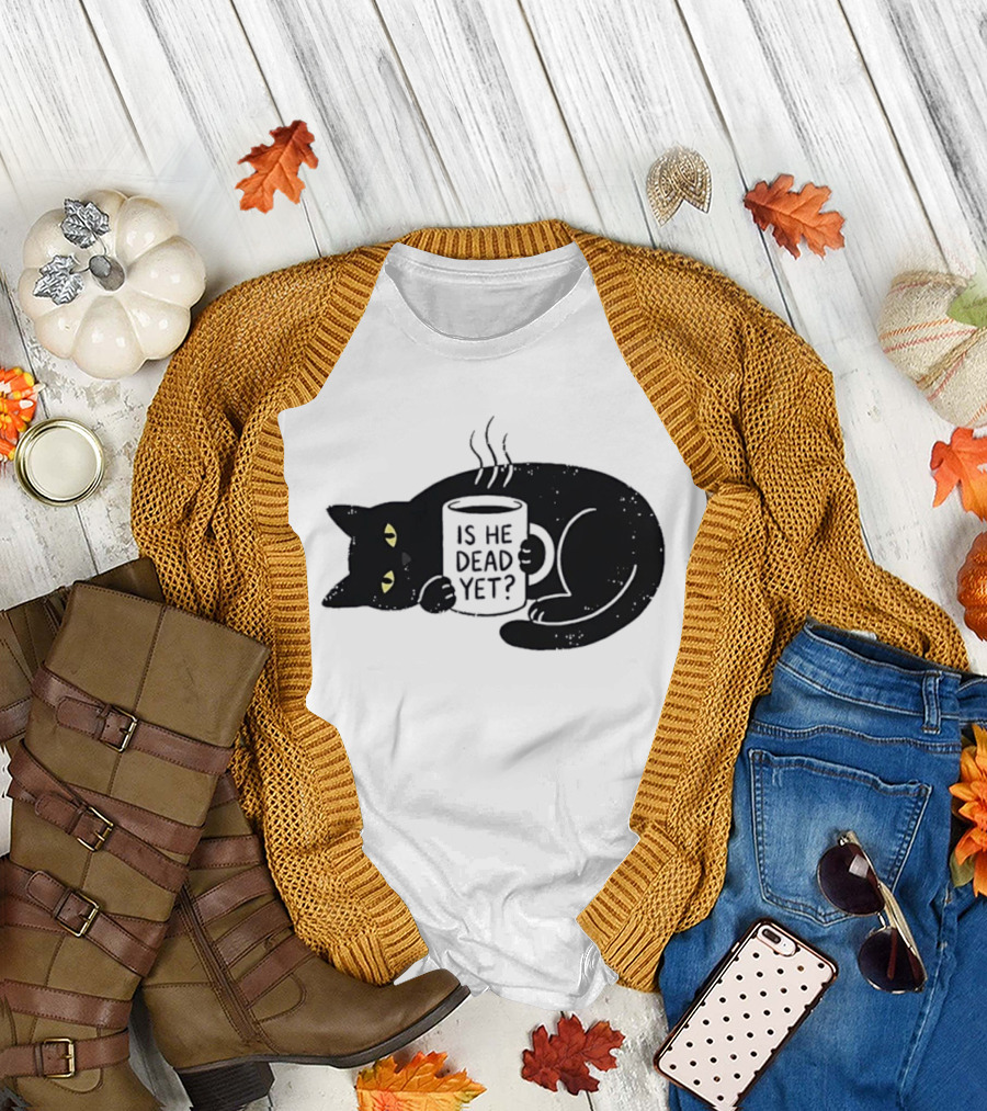 Black Cat Is He Dead Yet Coffee T-Shirt