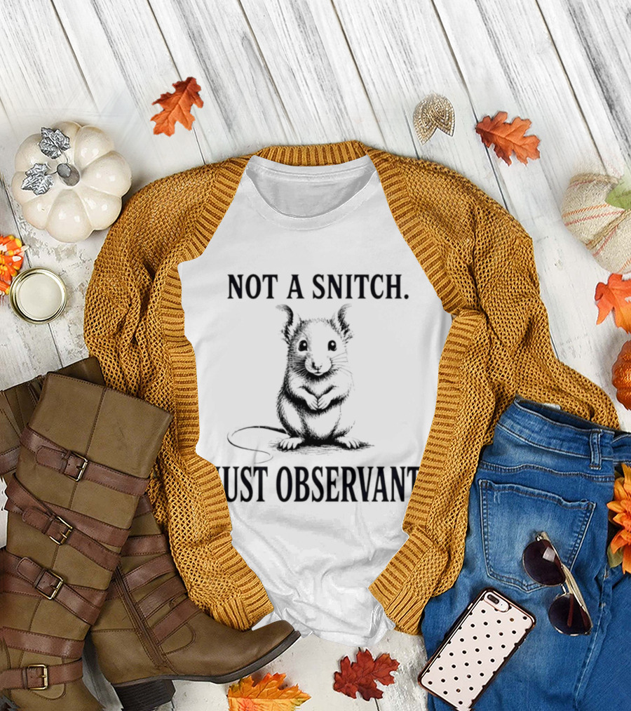 Not a Snitch Just Observant Mouse T-Shirt