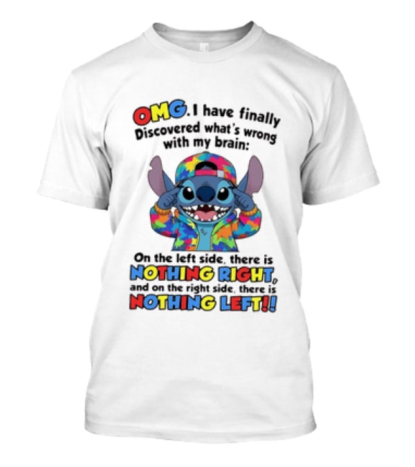 OMG I Have Finally Discovered What's Wrong With My Brain Nothing Right Nothing Left Stitch T-Shirt