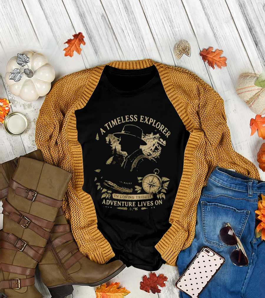 A Timeless Explorer In Loving Tribute Adventure Lives On T-Shirt
