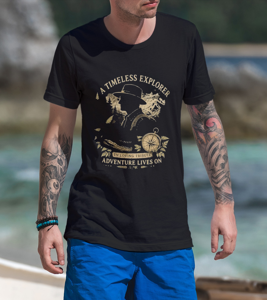 A Timeless Explorer In Loving Tribute Adventure Lives On T-Shirt