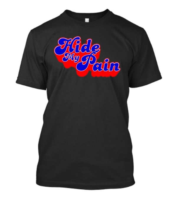 Hide My Pain Emotional T-Shirt