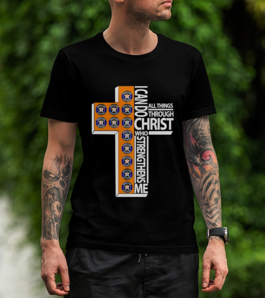 Houston Astros I Can Do All Things Through Christ Baseball Faithful Fans T-Shirt