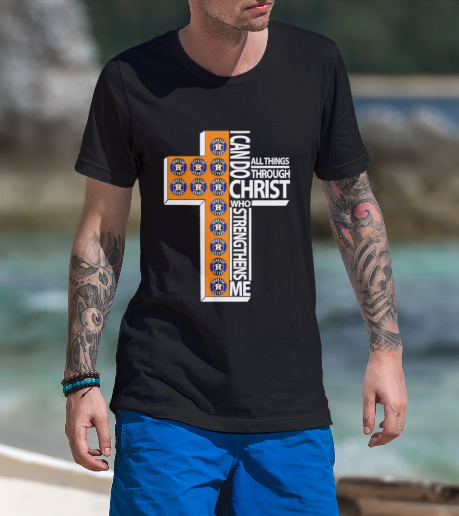 Houston Astros I Can Do All Things Through Christ Baseball Faithful Fans T-Shirt