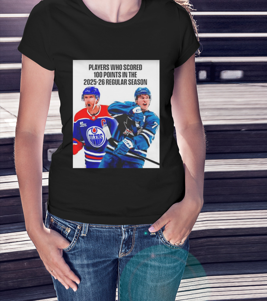 Edmonton Oilers San Jose Sharks 100 Points 2025 26 Regular Season Players T-Shirt