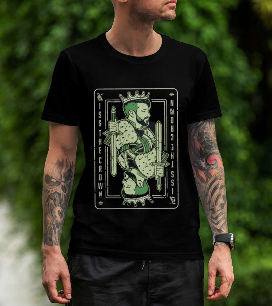 Kiss The Crown Bearded King With Dual Swords Playing Card T-Shirt