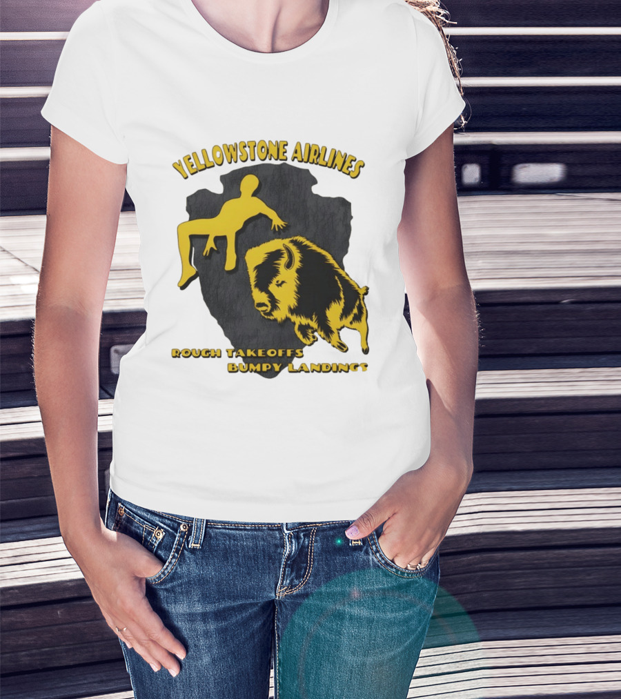 Yellowstone Airlines Rough Takeoffs Bumpy Landings Bison Tourist T-Shirt