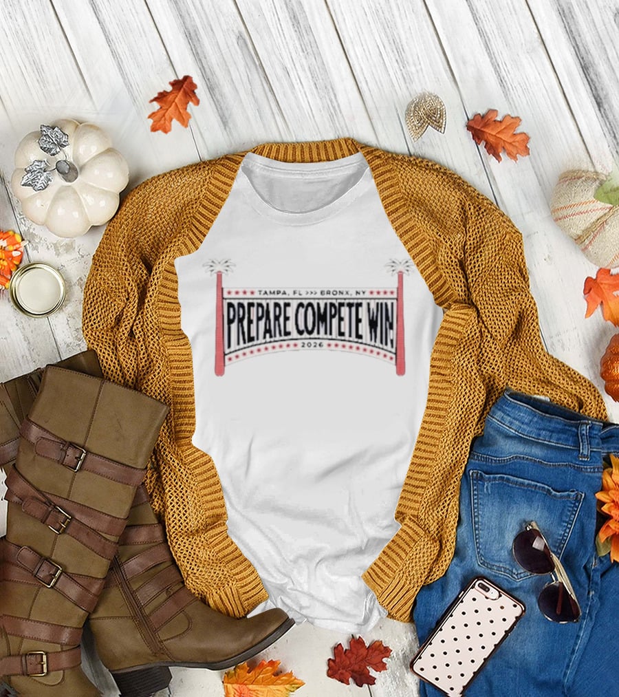 Prepare Compete Win 2026 Tampa FL To Bronx NY Baseball T-Shirt