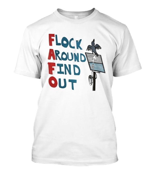 Flock Around Find Out FAFO Hand Drawn Bird Streetlamp T-Shirt
