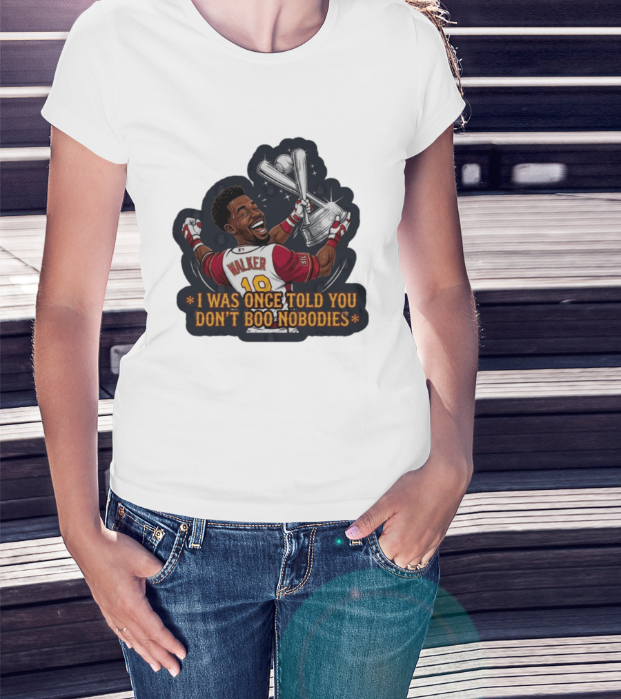 Jordan Walker 18 St Louis Cardinals I Was Once Told You Don't Boo Nobodies Baseball T-Shirt