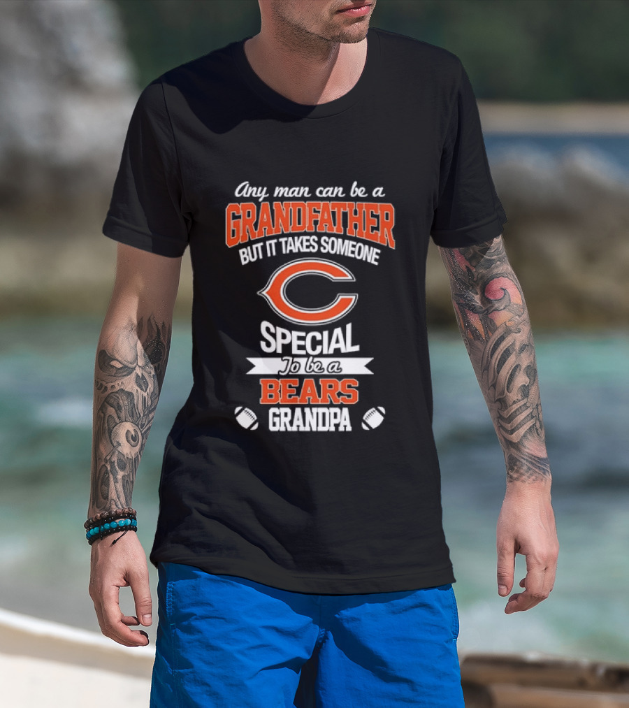 Any Man Can Be A Grandfather But It Takes Someone Special To Be A Bears Grandpa Football T-Shirt