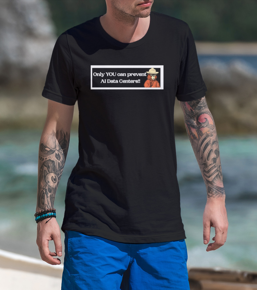 Smokey Bear Only You Can Prevent AI Data Centers T-Shirt