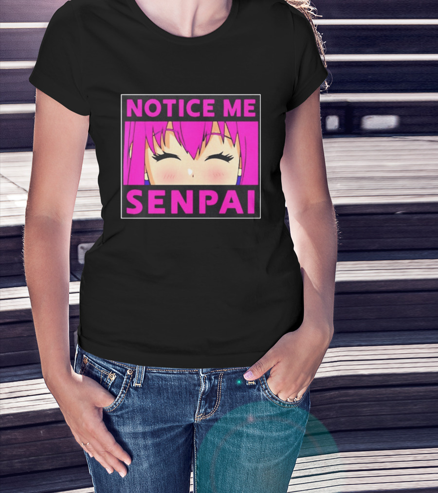 Notice Me Senpai Pink Anime Kawaii Girl Eyes Closed T-Shirt