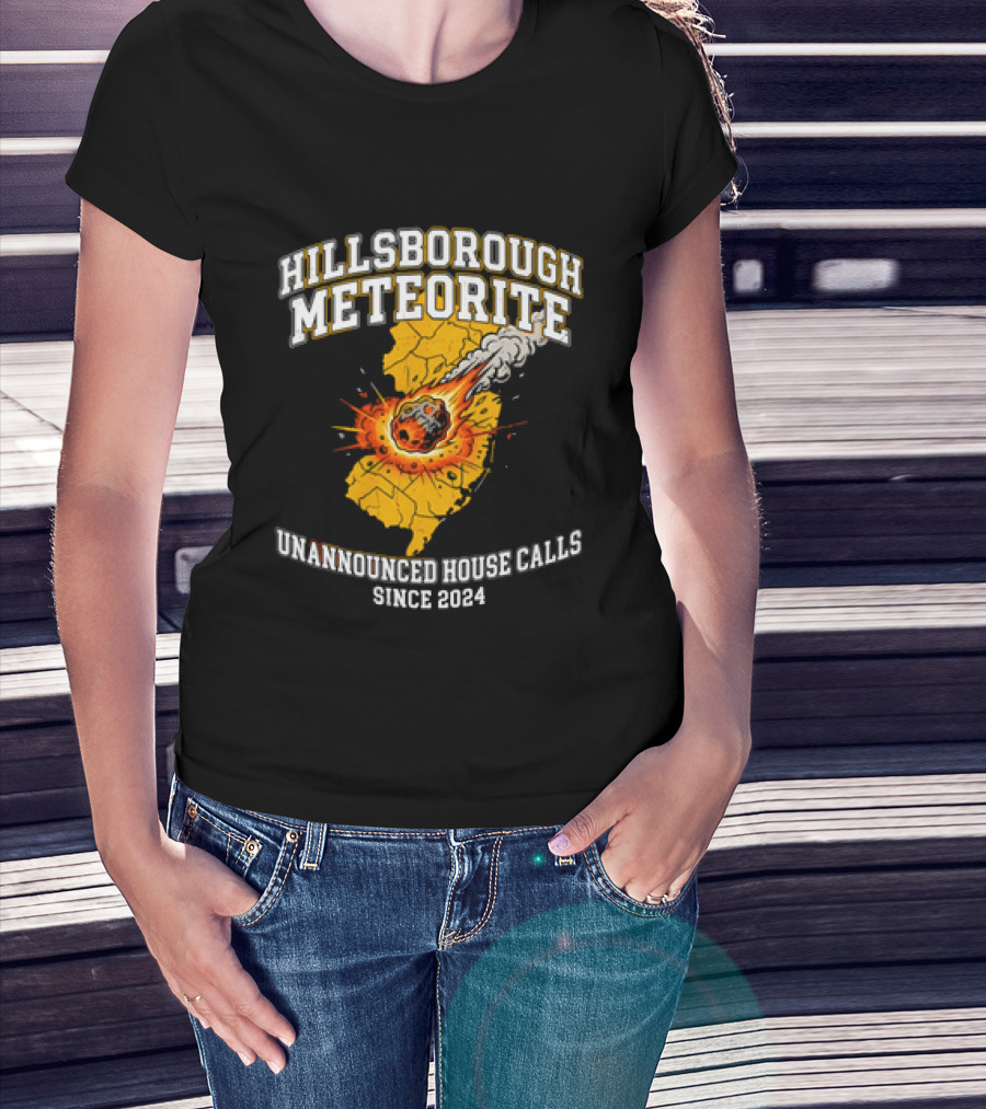 Hillsborough Meteorite Impact Unannounced House Calls New Jersey Since 2024 T-Shirt