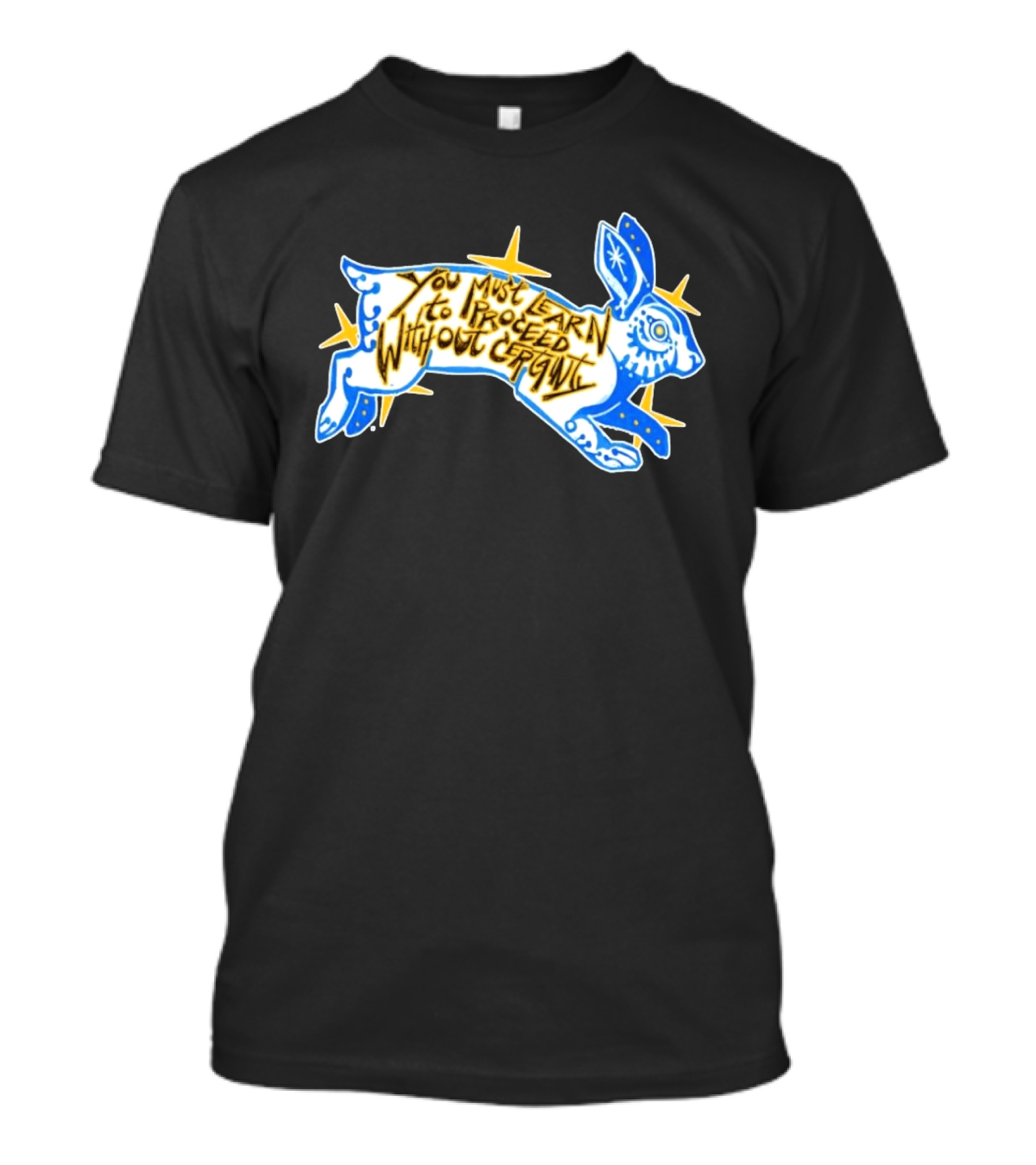 You Must Learn To Proceed Without Certainty Mystical Rabbit Spirit T-Shirt