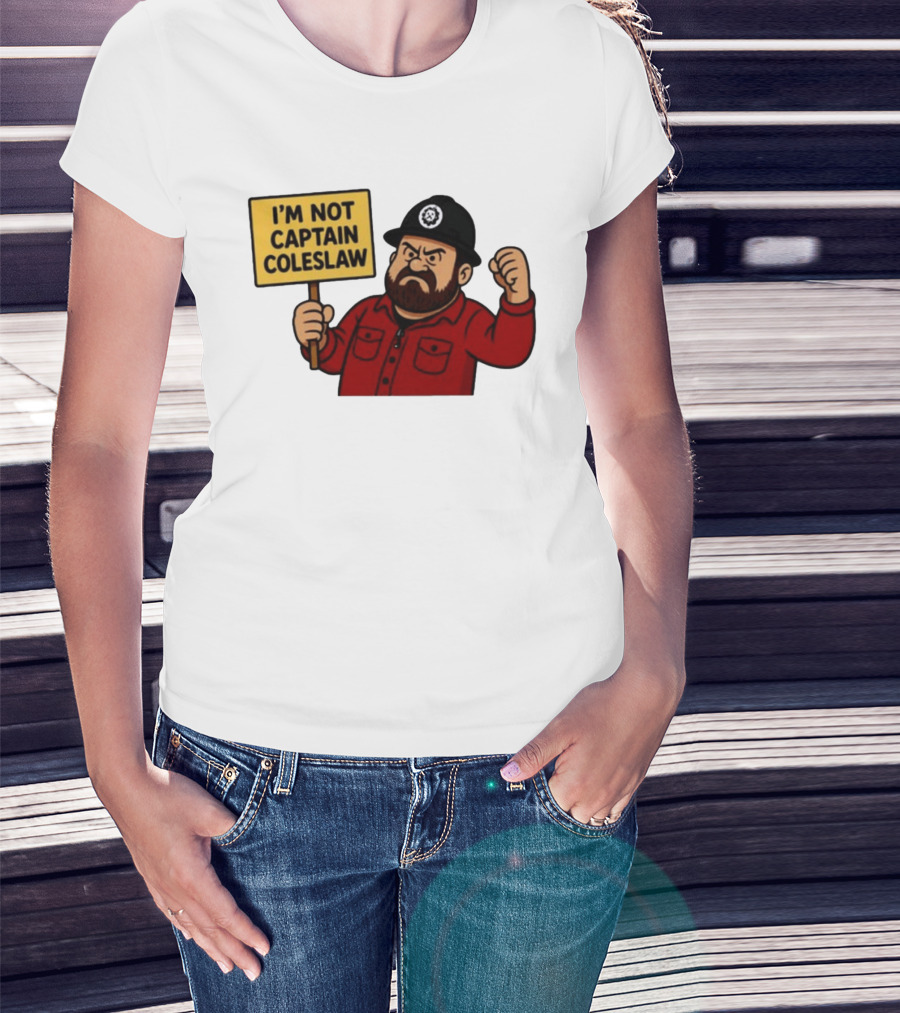 I'm Not Captain Coleslaw Funny Cartoon T-Shirt