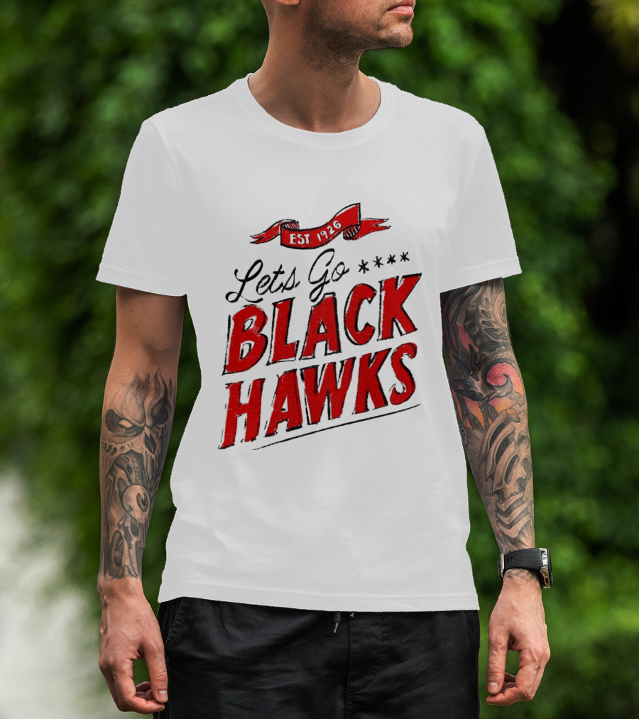 Let's Go Blackhawks Est 1926 T-Shirt