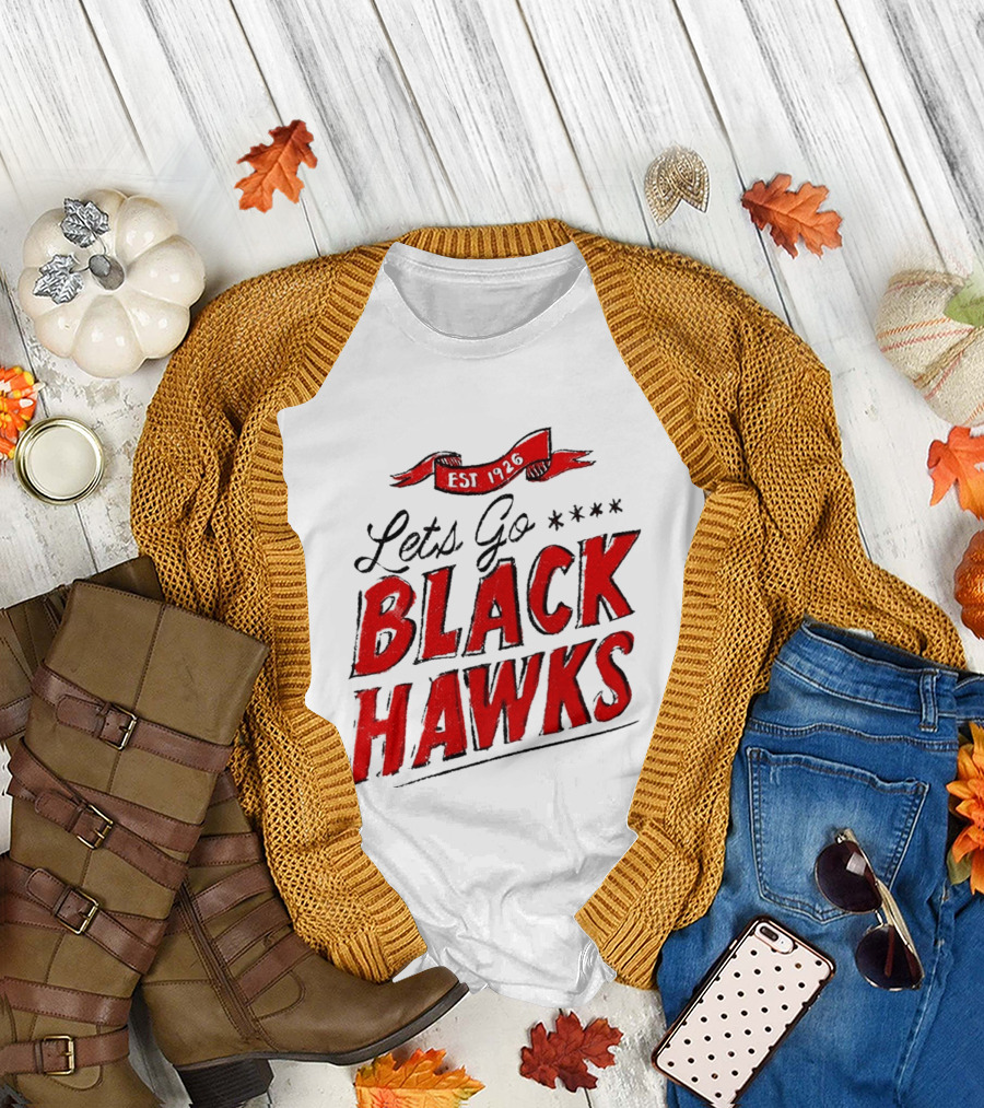 Let's Go Blackhawks Est 1926 T-Shirt