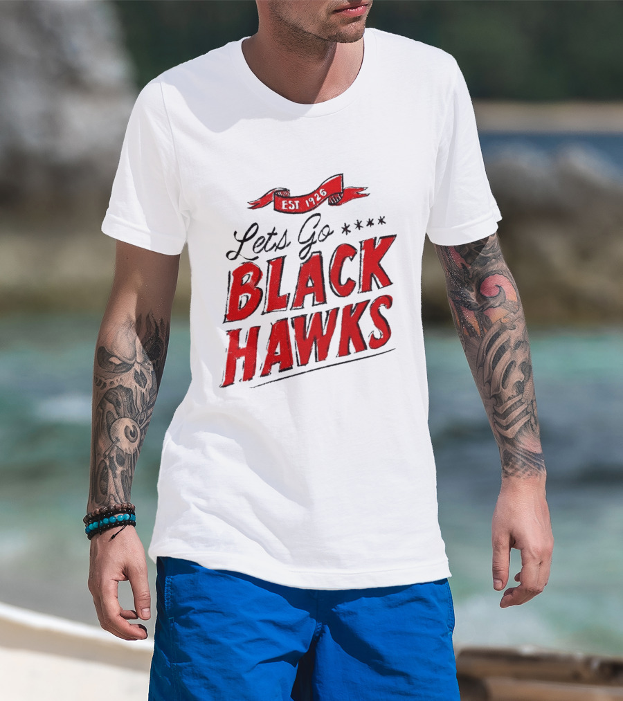 Let's Go Blackhawks Est 1926 T-Shirt