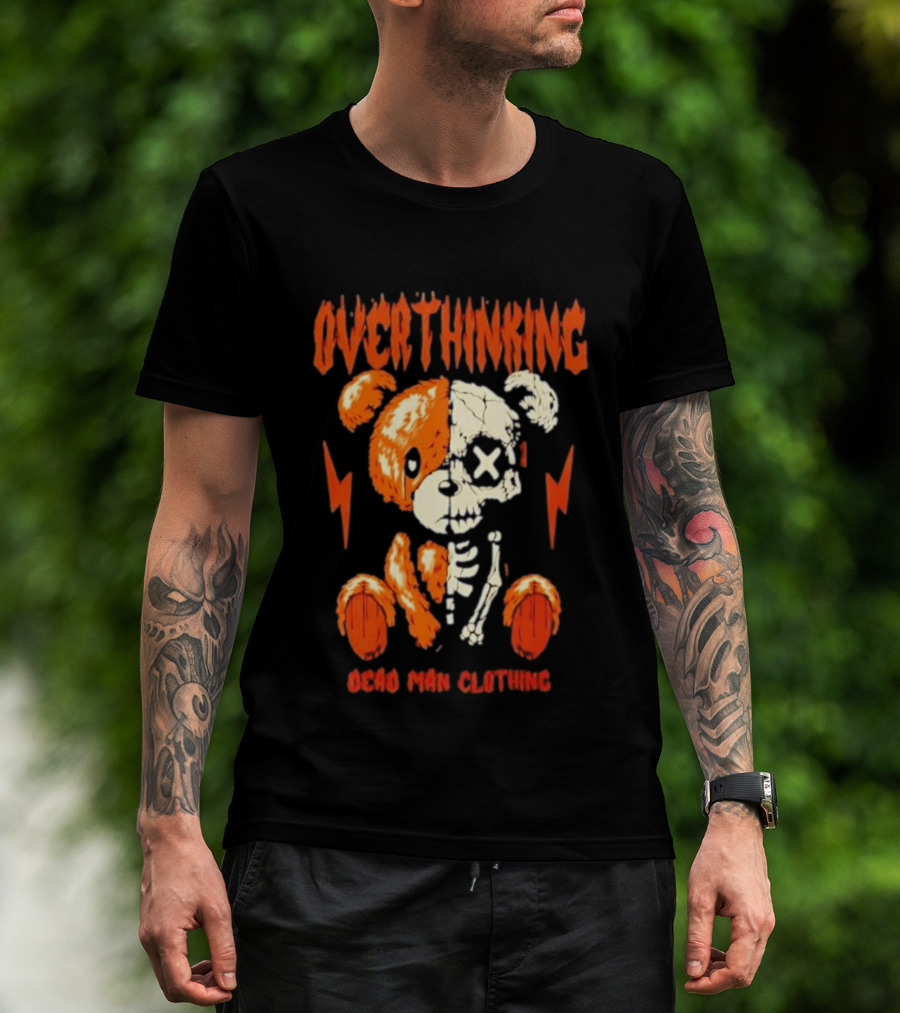 Overthinking Teddy Bear Skeleton Dead Man Clothing T-Shirt
