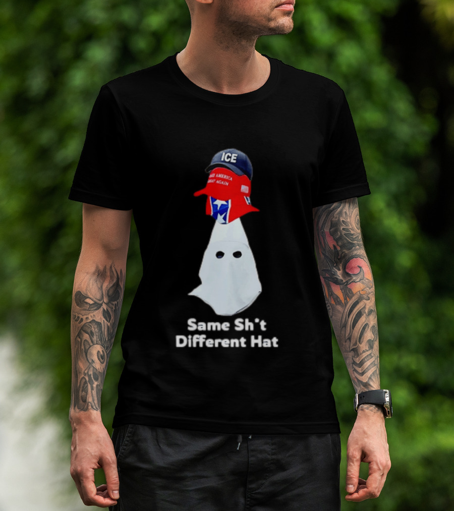 Same Sht Different Hat ICE Make America Great Again Political Meme T-Shirt