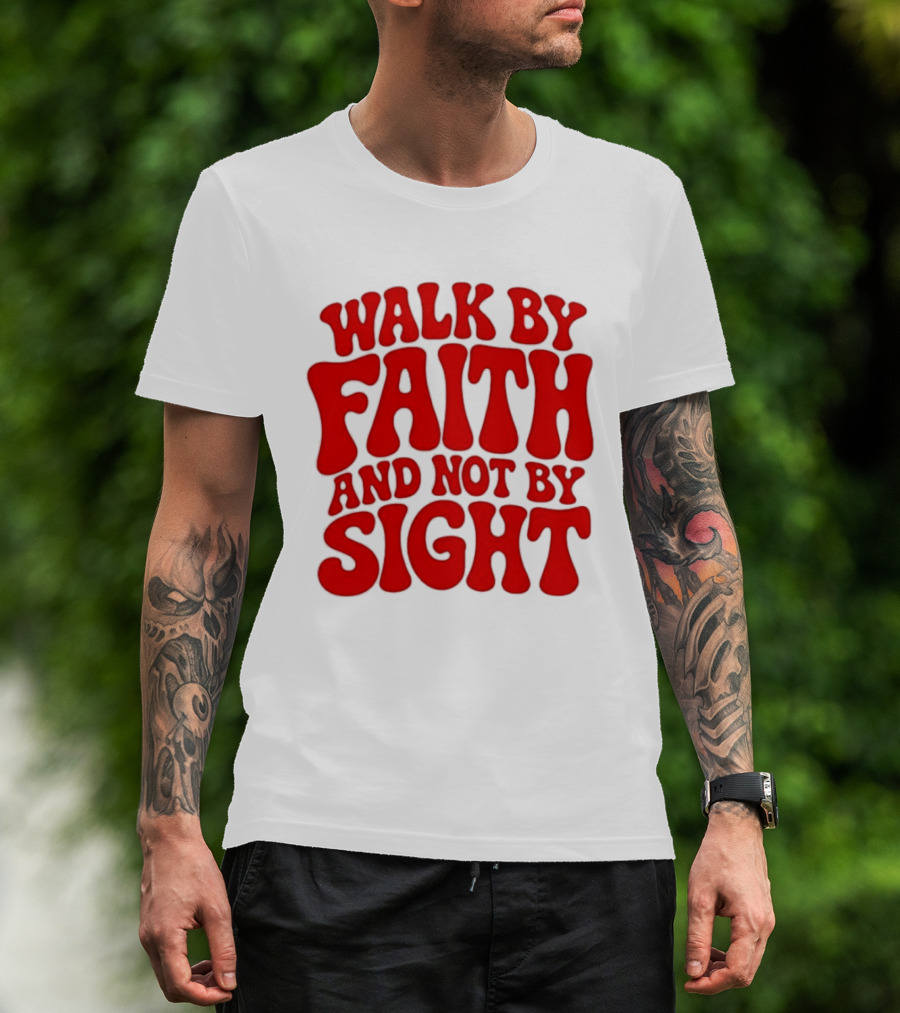 Walk By Faith And Not By Sight Bold Red T-Shirt