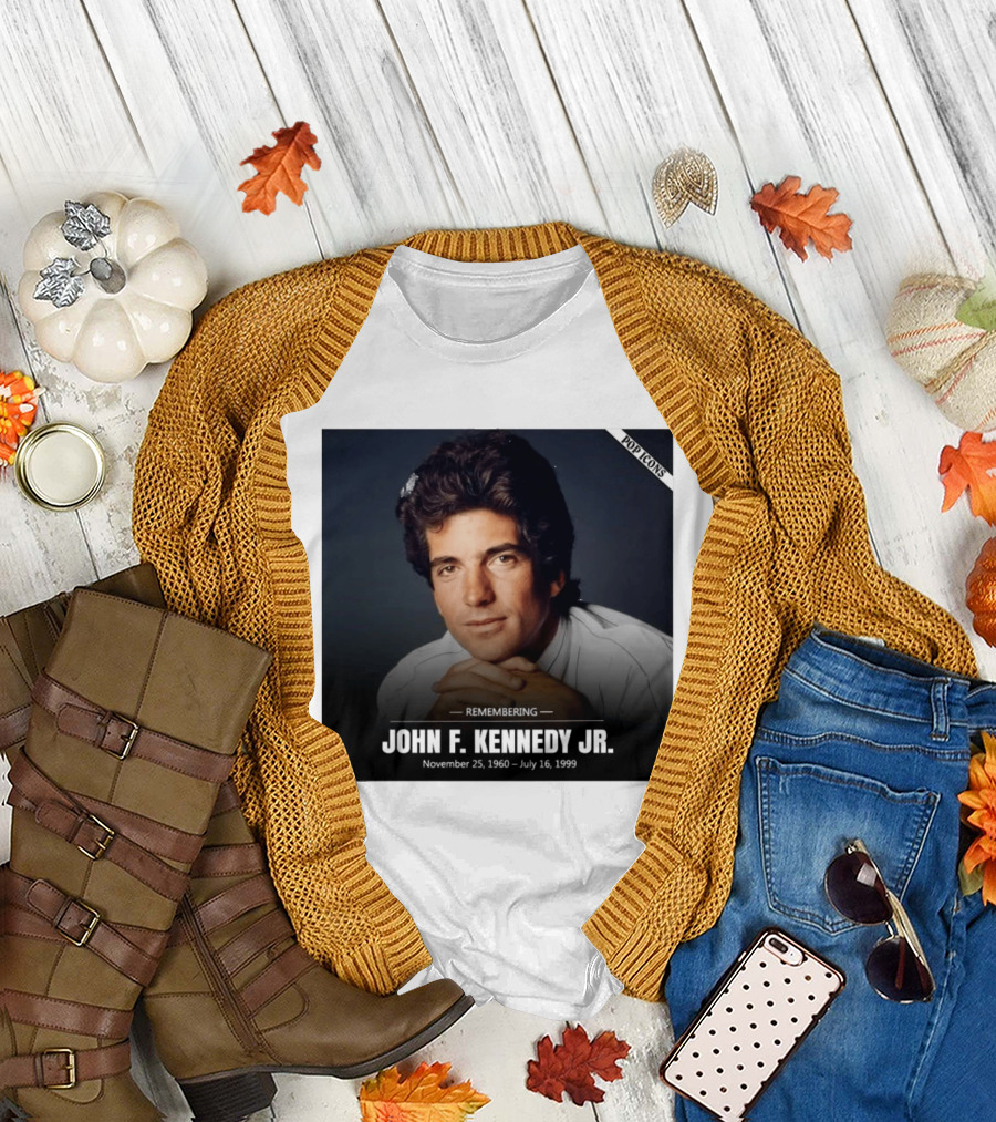 Remembering John F. Kennedy Jr. November 25 1960 July 16 1999 Pop T-Shirt