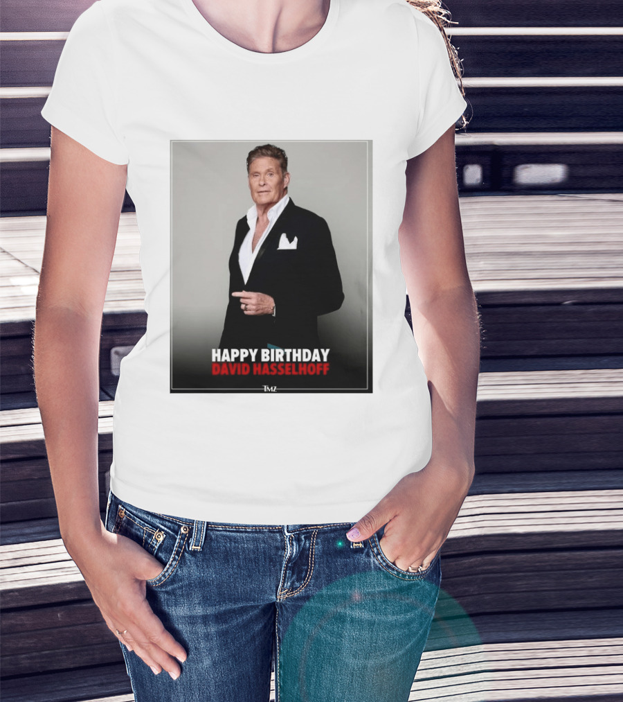 Happy Birthday David Hasselhoff Celebration By TMZ T-Shirt