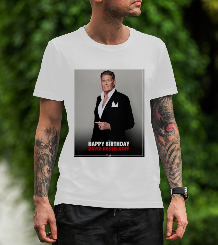 Happy Birthday David Hasselhoff Celebration By TMZ T-Shirt