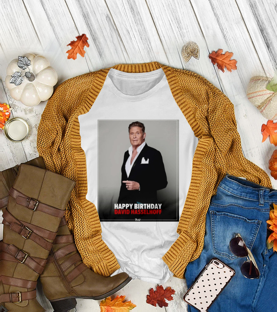 Happy Birthday David Hasselhoff Celebration By TMZ T-Shirt