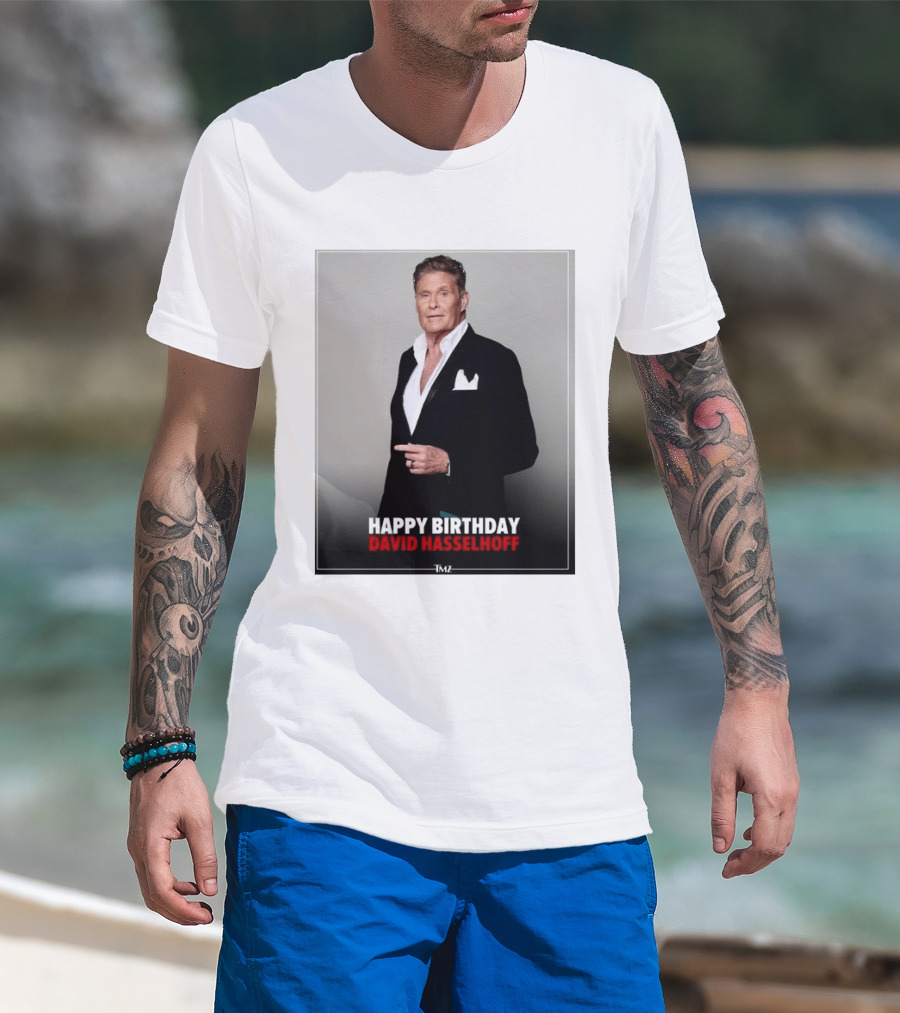 Happy Birthday David Hasselhoff Celebration By TMZ T-Shirt
