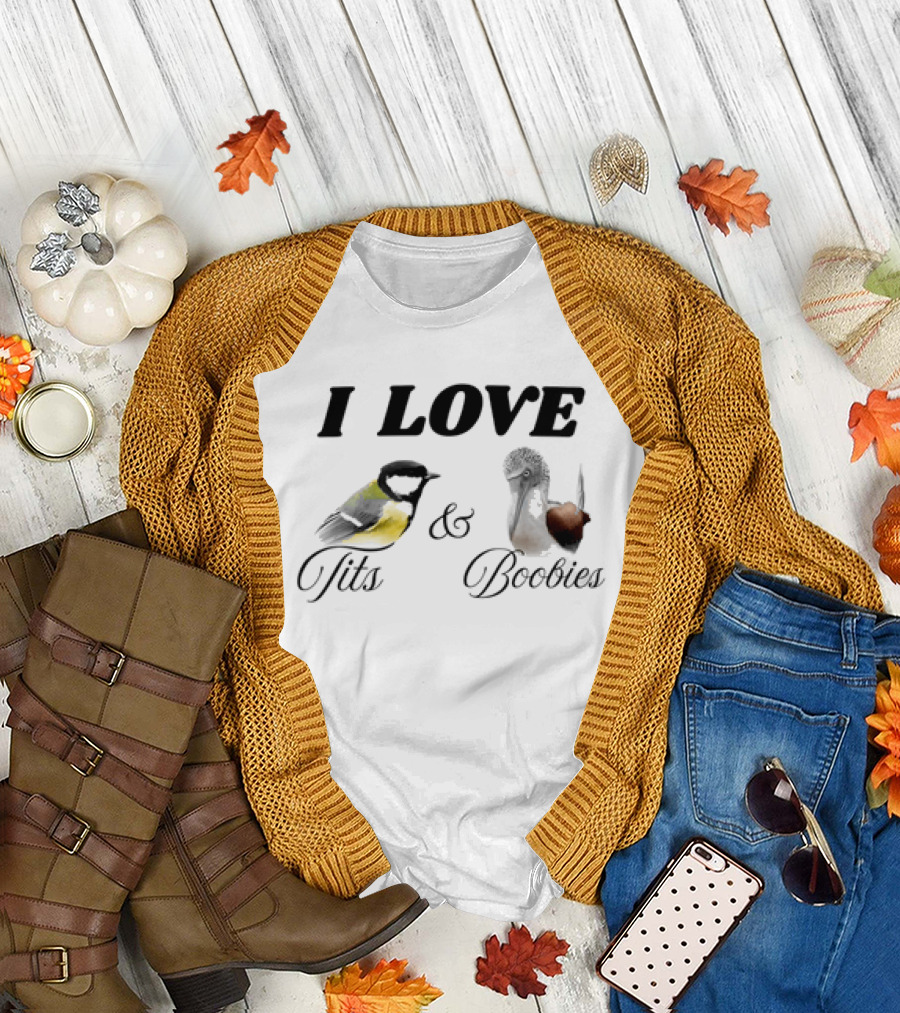 I Love Tits and Boobies Bird Pun Featuring Titmouse and Blue Footed Booby T-Shirt