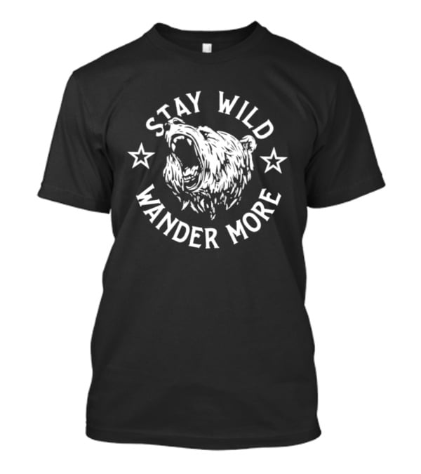 Stay Wild Wander More Roaring Bear Adventure T-Shirt