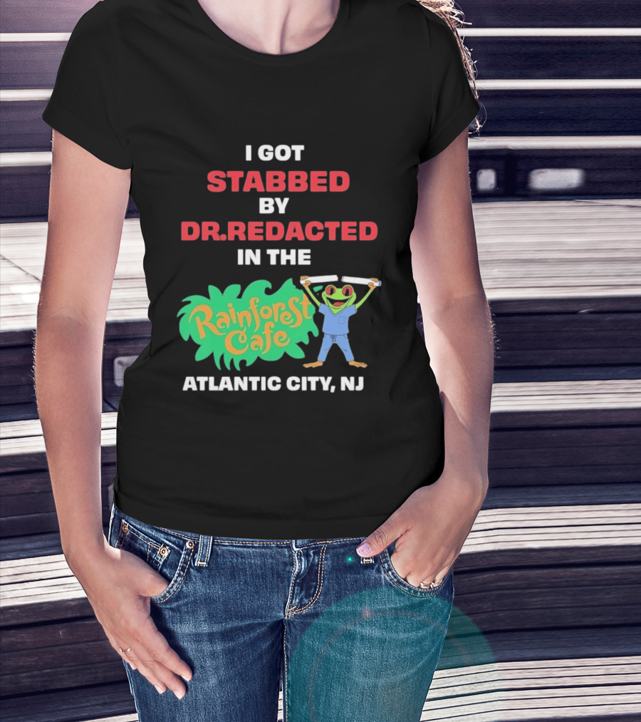 Atlantic City NJ I Got Stabbed By Dr Redacted Rainforest Cafe Frog T-Shirt